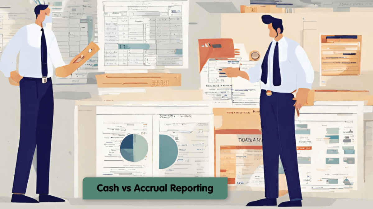 Cash vs Accrual Reporting | What does it all mean?